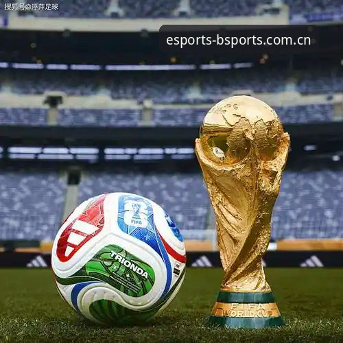 资深用户分享：从世界杯扩军看2030年足球盛典的变革，BSports必一体育带你解析赛事新格局